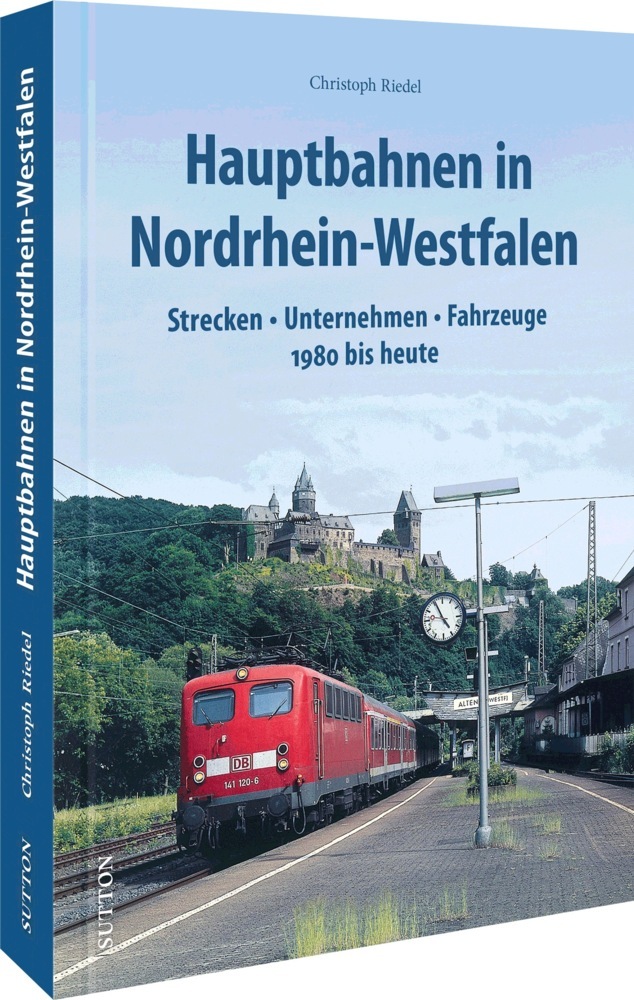 Christoph Riedel: Hauptbahnen in Nordrhein-Westfalen - gebunden