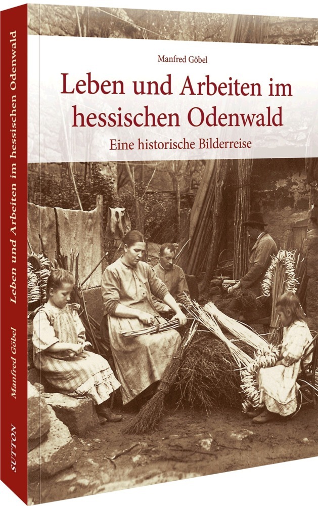Manfred Göbel: Leben und Arbeiten im hessischen Odenwald - Taschenbuch