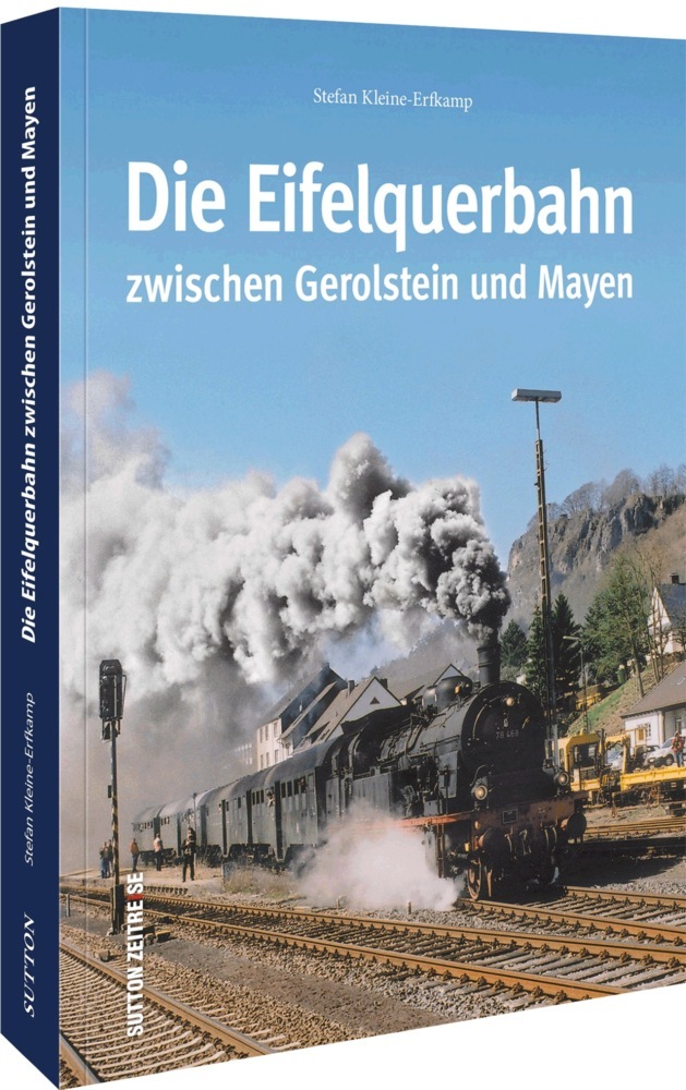 Stefan Kleine-Erfkamp: Die Eifelquerbahn zwischen Gerolstein und Mayen - Taschenbuch