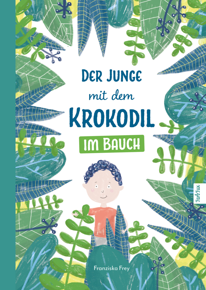 Franziska Frey: Der Junge mit dem Krokodil im Bauch - gebunden