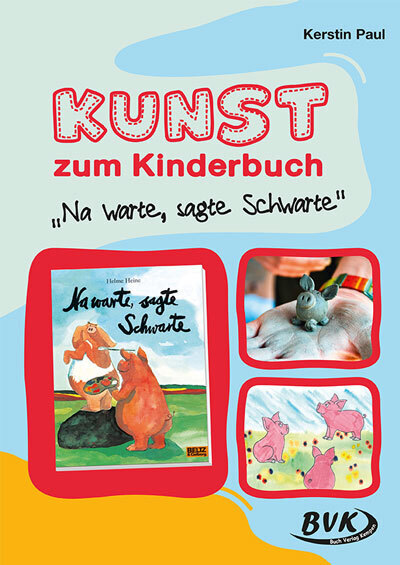 Kerstin Paul: Kunst zum Kinderbuch: Na warte, sagte Schwarte - geheftet