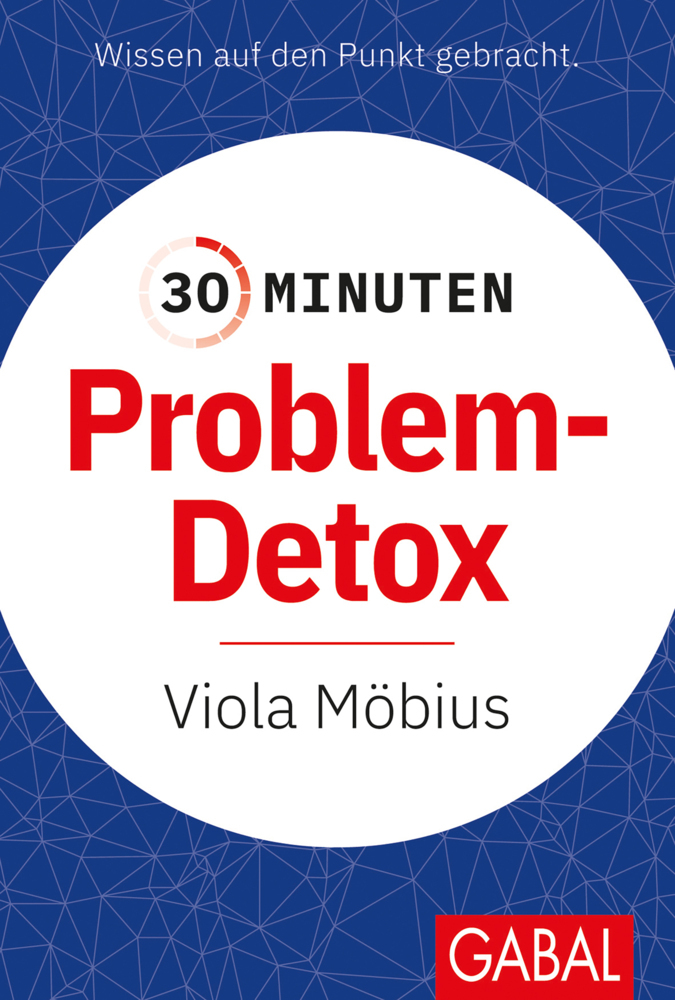 Viola Möbius: 30 Minuten Problem-Detox - Taschenbuch