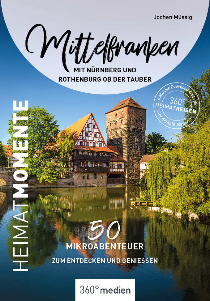 Jochen Müssig: Mittelfranken mit Nürnberg und Rothenburg ob der Tauber - HeimatMomente - Taschenbuch