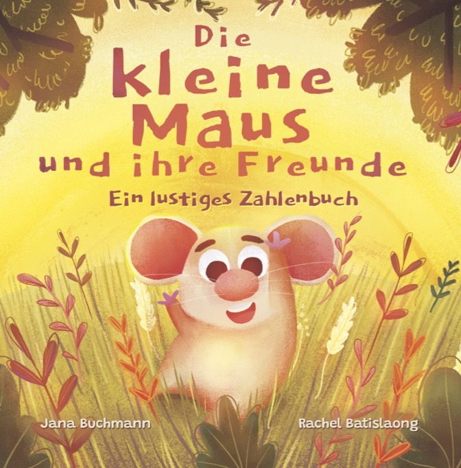 Jana Buchmann: Die kleine Maus und ihre Freunde - gebunden