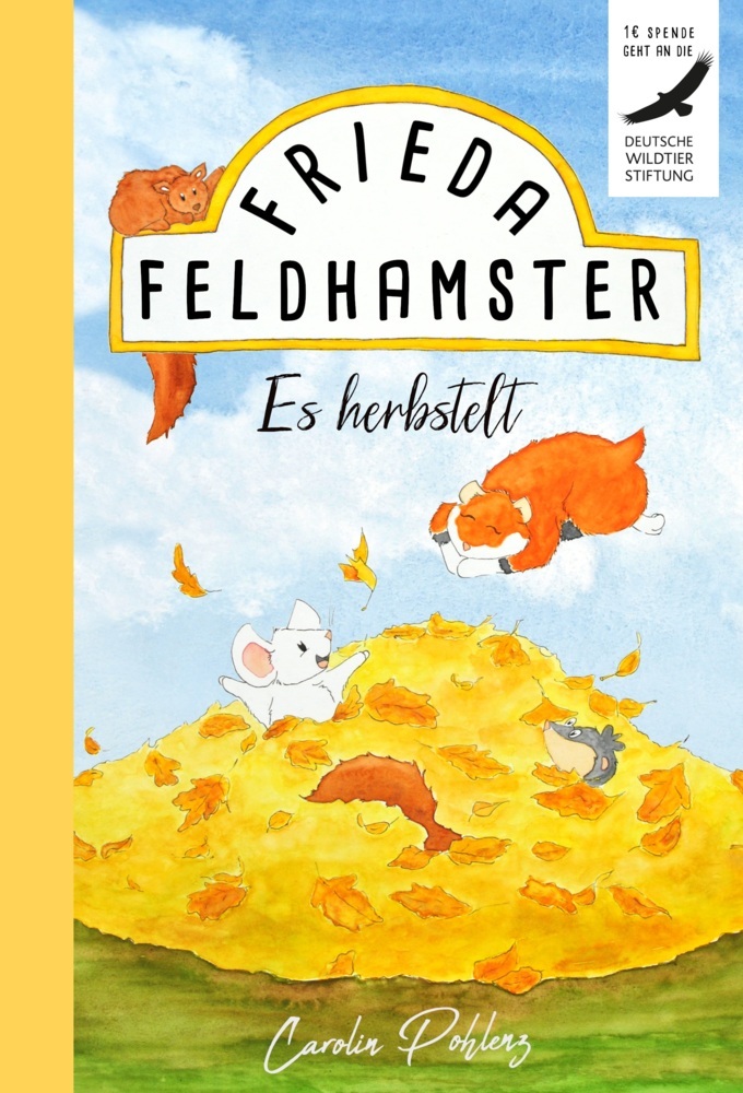 Carolin Pohlenz: Frieda Feldhamster - Es herbstelt - gebunden