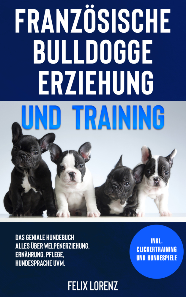 Felix Lorenz: Französische Bulldogge Erziehung und Training - Taschenbuch
