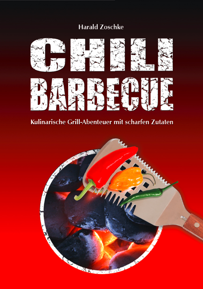 Harald Zoschke: CHILI BARBECUE - Taschenbuch