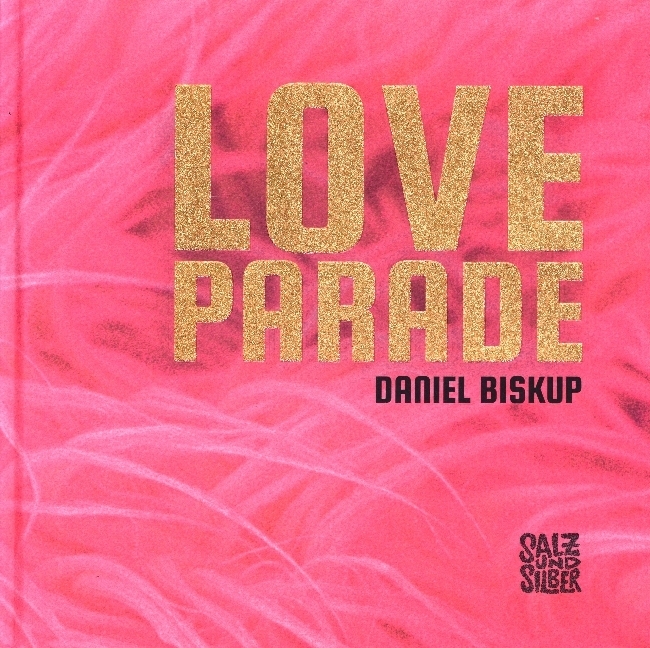 Daniel Biskup: Loveparade - gebunden