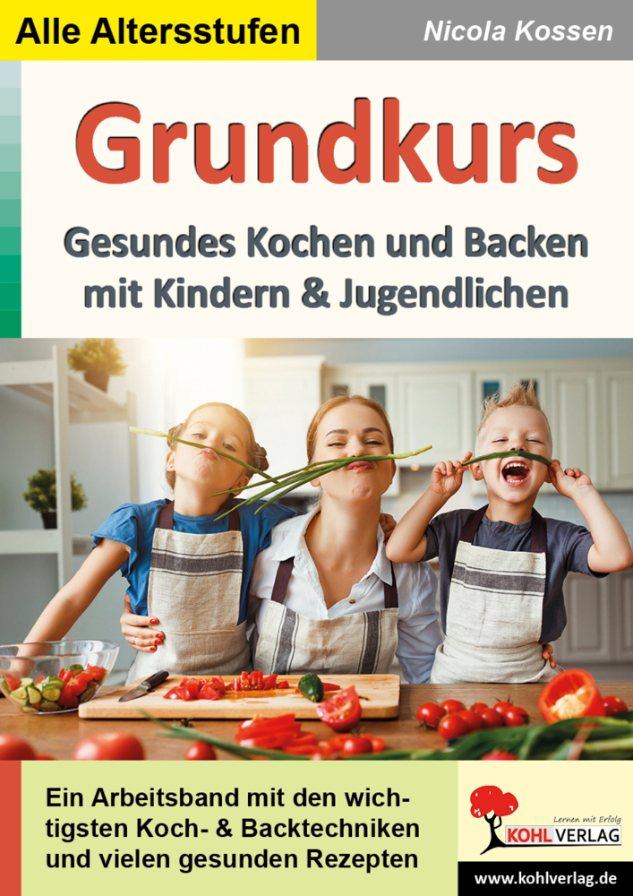 Nicola Kossen: Grundkurs gesundes Kochen und Backen - Taschenbuch