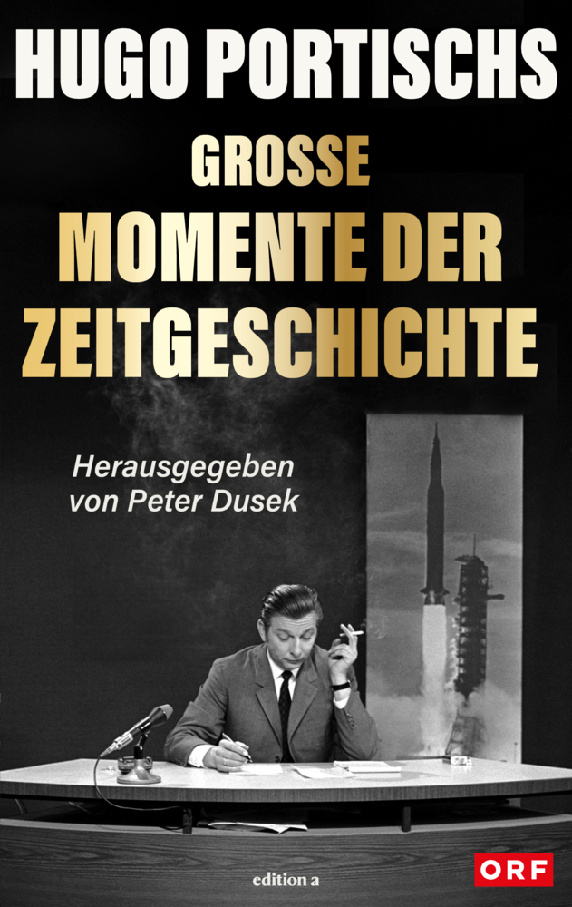 Hugo Portischs große Momente der Zeitgeschichte - gebunden