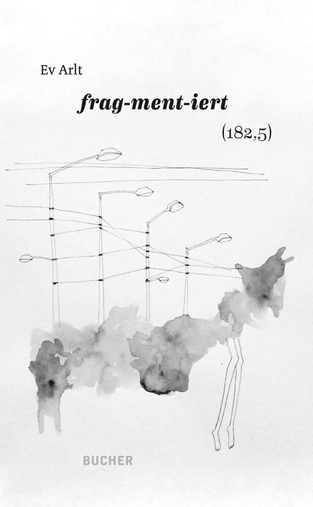 Ev Arlt: FRAG-MENT-IERT (182,5) - Taschenbuch