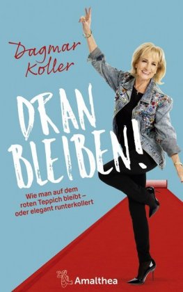 Dagmar Koller: Dranbleiben! - gebunden