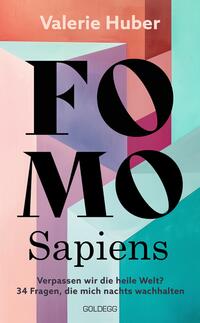 Valerie Huber: FOMO Sapiens - Verpassen wir die heile Welt? - Taschenbuch