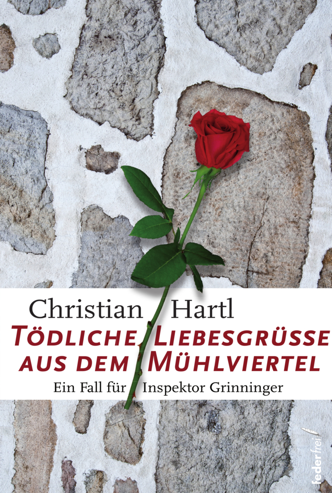 Christian Hartl: Tödliche Liebesgrüße aus dem Mühlviertel - Taschenbuch