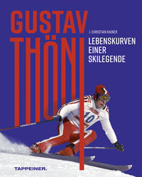 J. Christian Rainer: Gustav Thöni - Lebenskurven einer Skilegende - gebunden