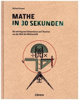 Richard Brown: Mathe in 30 Sekunden - gebunden
