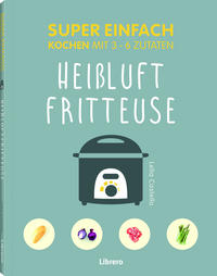 Buchcover mit dem Titel 'Heißluftfritteuse'. Illustration einer Fritteuse auf mintgrünem Hintergrund.