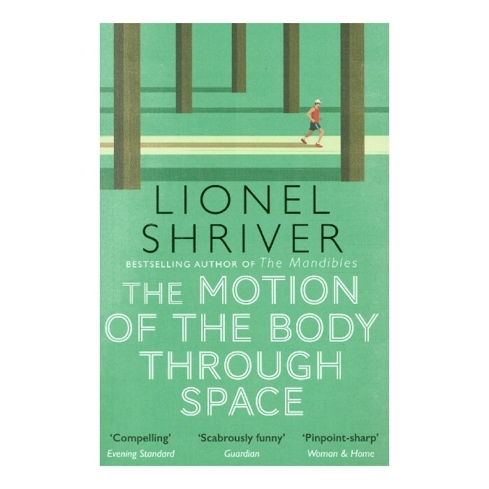 Lionel Shriver: The Motion of the Body Through Space - Taschenbuch