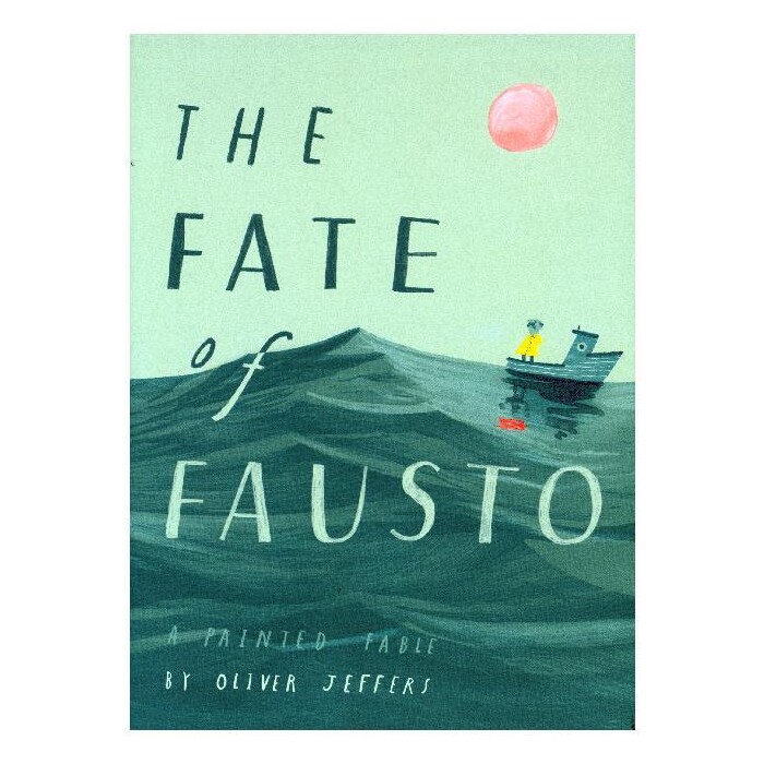 Oliver Jeffers: The Fate of Fausto - gebunden