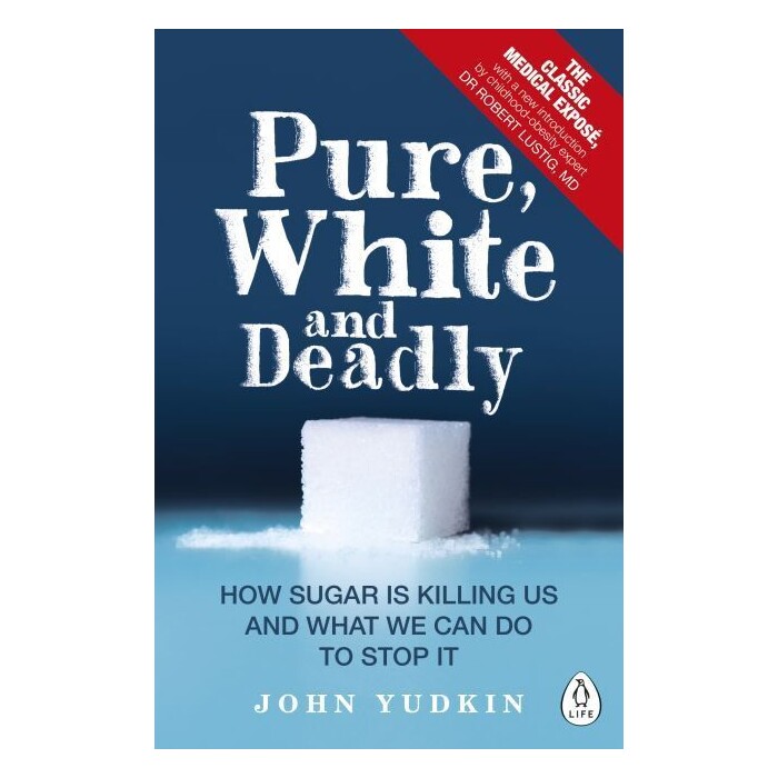 John Yudkin: Pure, White and Deadly - Taschenbuch