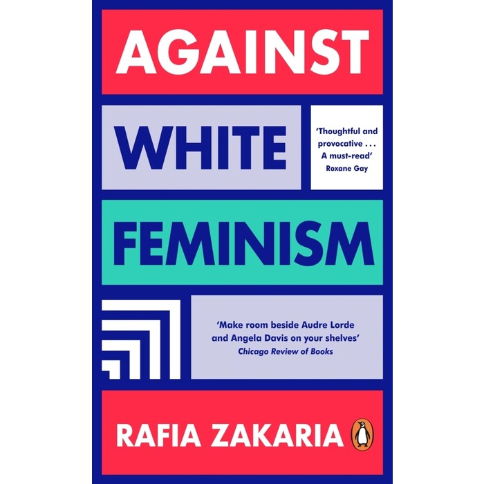 Rafia Zakaria: Against White Feminism - Taschenbuch
