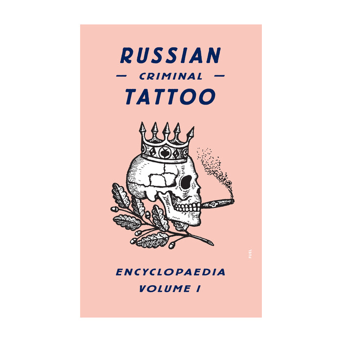 Fuel: Russian Criminal Tattoo Encyclopaedia Volume I. Vol.1 - gebunden