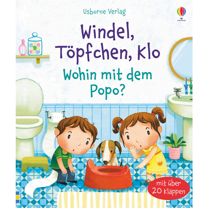 Katie Daynes: Windel, Töpfchen, Klo - Wohin mit dem Popo? - gebunden