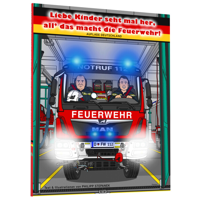 Philipp Stepanek: Liebe Kinder seht mal her, all´ das macht die Feuerwehr - Auflage Deutschland - gebunden