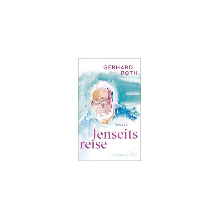 Gerhard Roth: Jenseitsreise - gebunden