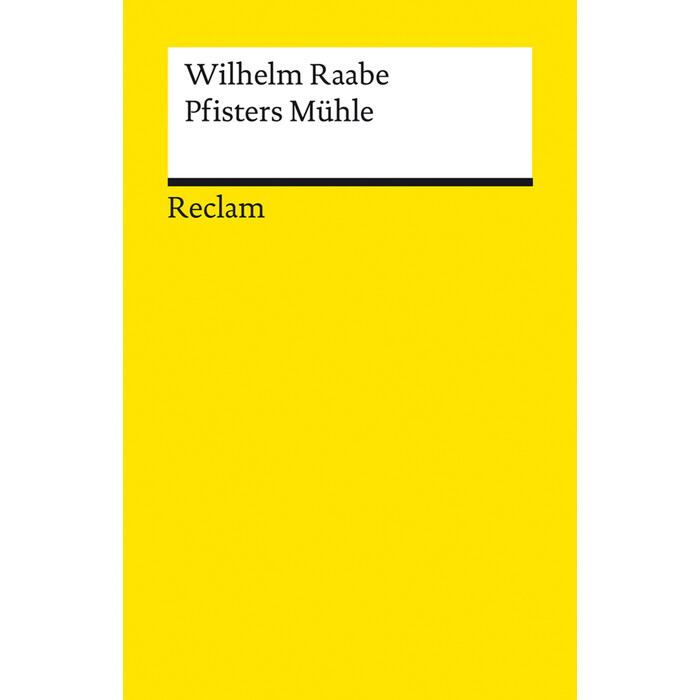 Wilhelm Raabe: Pfisters Mühle. Ein Sommerferienheft - Taschenbuch
