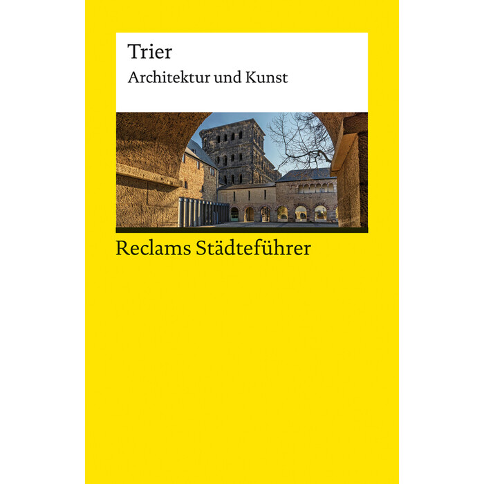 Jürgen von Ahn: Reclams Städteführer Trier. Architektur und Kunst - Taschenbuch