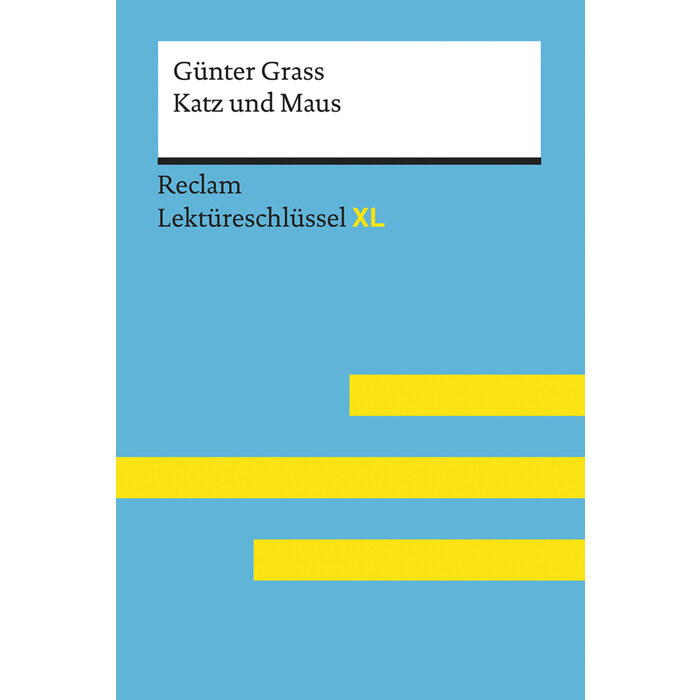 Wolfgang Spreckelsen: Katz und Maus von Günter Grass: Lektüreschlüssel mit Inhaltsangabe, Interpretation, Prüfungsaufgaben mit Lösungen,...