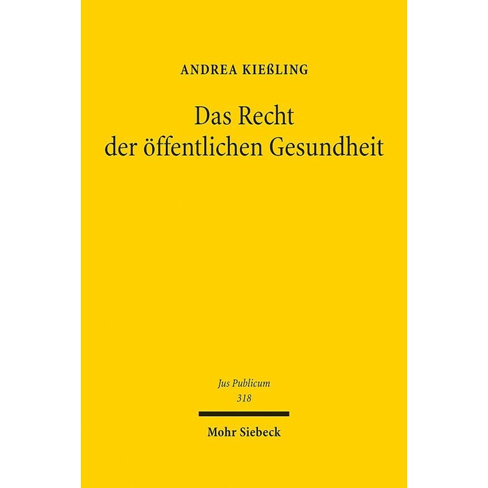 Andrea Kießling: Das Recht der öffentlichen Gesundheit - gebunden