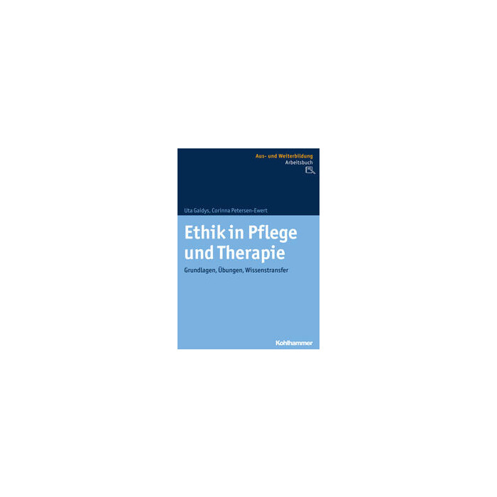 Corinna Petersen-Ewert: Ethik in Pflege und Therapie - Taschenbuch