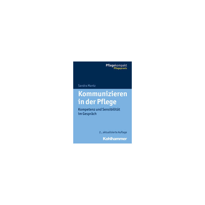 Sandra Mantz: Kommunizieren in der Pflege - Taschenbuch