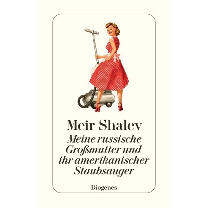 Meir Shalev: Meine russische Großmutter und ihr amerikanischer Staubsauger - Taschenbuch