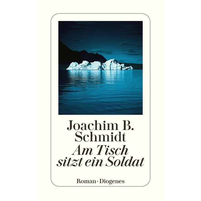 Joachim B. Schmidt: Am Tisch sitzt ein Soldat - Taschenbuch