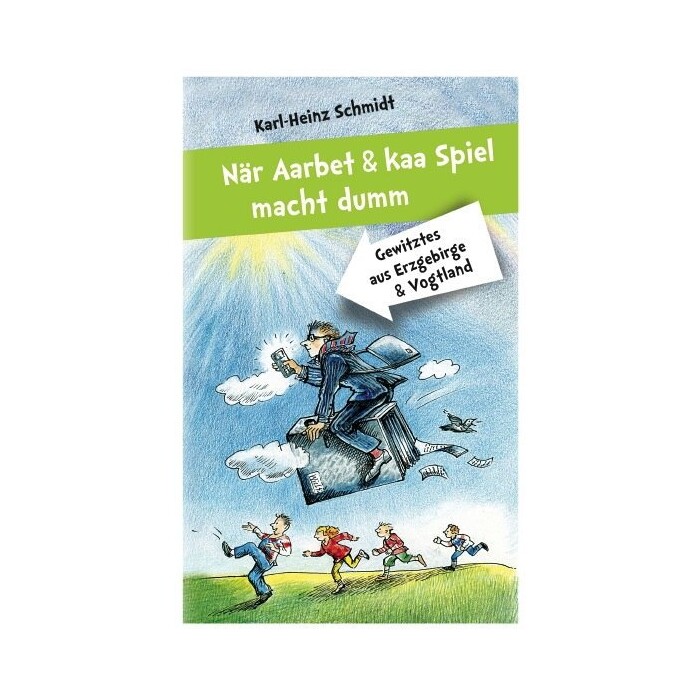 Karl-Heinz Schmidt: När Aarbet und kaa Spiel macht dumm - gebunden