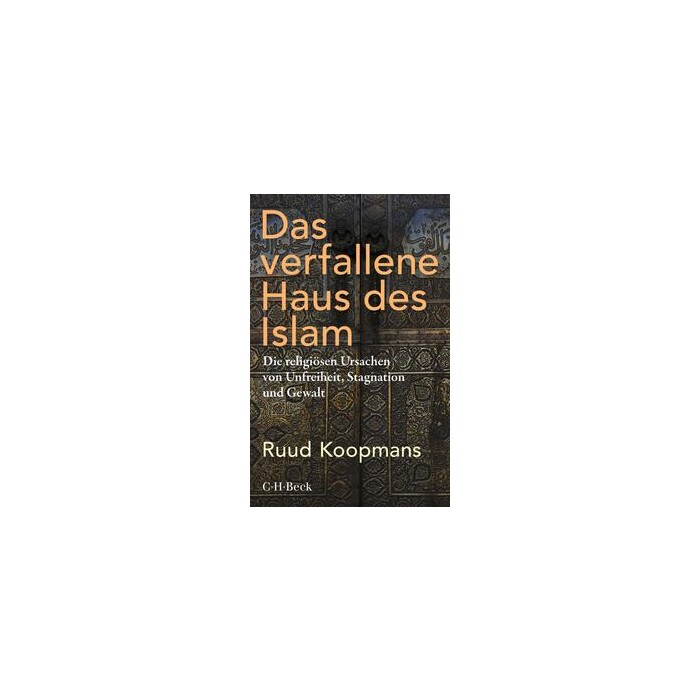Ruud Koopmans: Das verfallene Haus des Islam - Taschenbuch