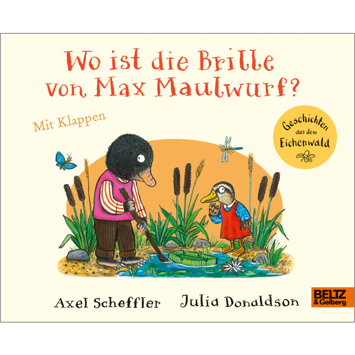 Julia Donaldson: Wo ist die Brille von Max Maulwurf?