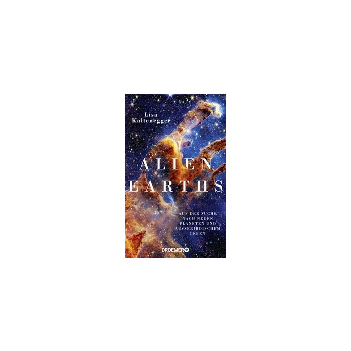 Lisa Kaltenegger: Alien Earths - gebunden