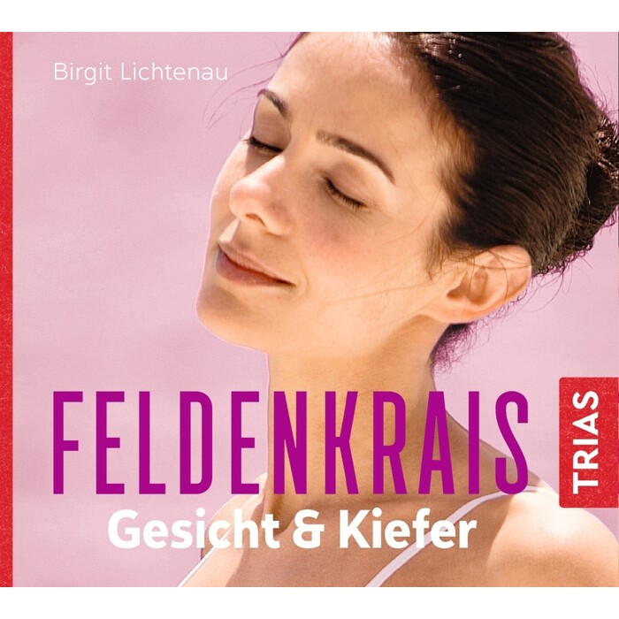 Birgit Lichtenau: Feldenkrais für Gesicht & Kiefer - Hörbuch, 1 Audio-CD - CD