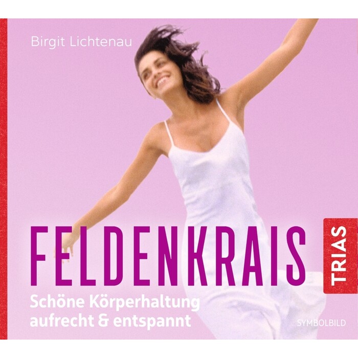 Birgit Lichtenau: Feldenkrais: Schöne Körperhaltung -  aufrecht & entspannt (Hörbuch), Audio-CD - CD