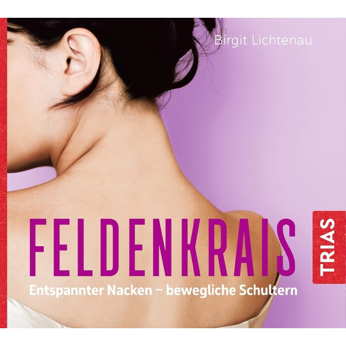 Birgit Lichtenau: Feldenkrais: Entspannter Nacken - bewegliche Schultern, 1 Audio-CD - CD