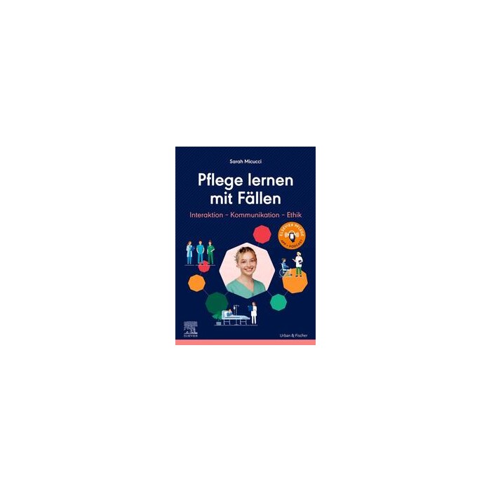 Sarah Micucci: Pflege lernen mit Fällen, Interaktion - Kommunikation - Ethik - Taschenbuch