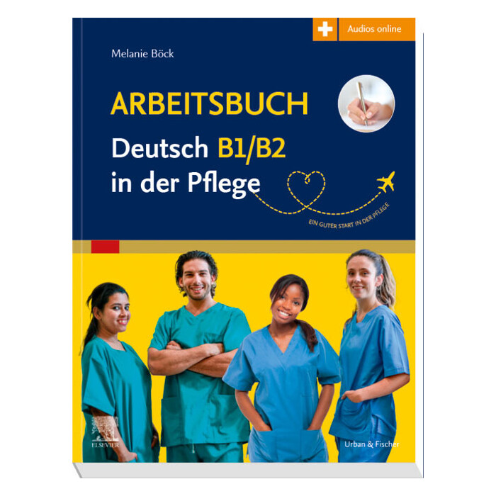 Melanie Böck: Arbeitsbuch Deutsch B1/B2 in der Pflege - Taschenbuch