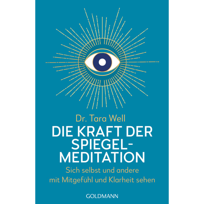 Tara Well: Die Kraft der Spiegel-Meditation - Taschenbuch