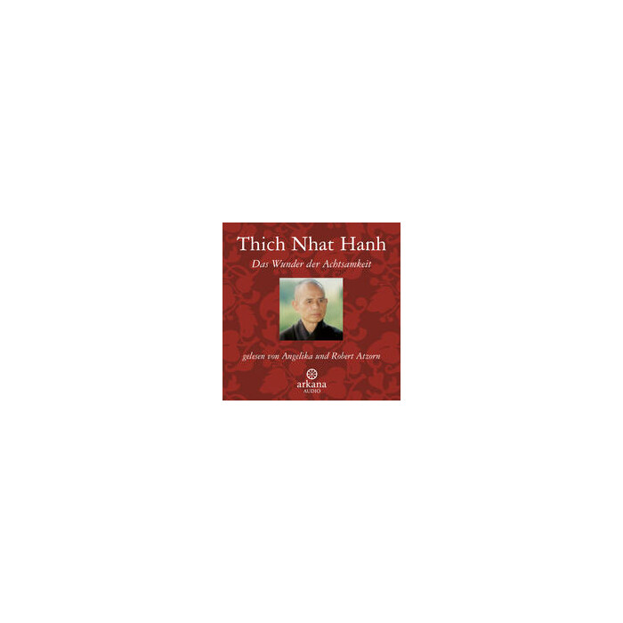 Thich Nhat Hanh: Das Wunder der Achtsamkeit - CD