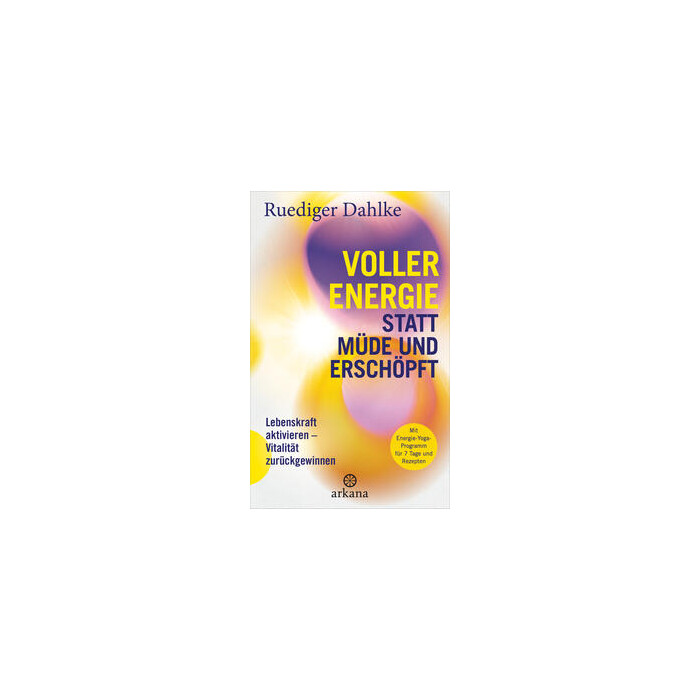 Ruediger Dahlke: Voller Energie statt müde und erschöpft - gebunden
