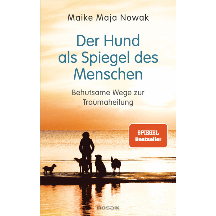 Maike Maja Nowak: Der Hund als Spiegel des Menschen - gebunden